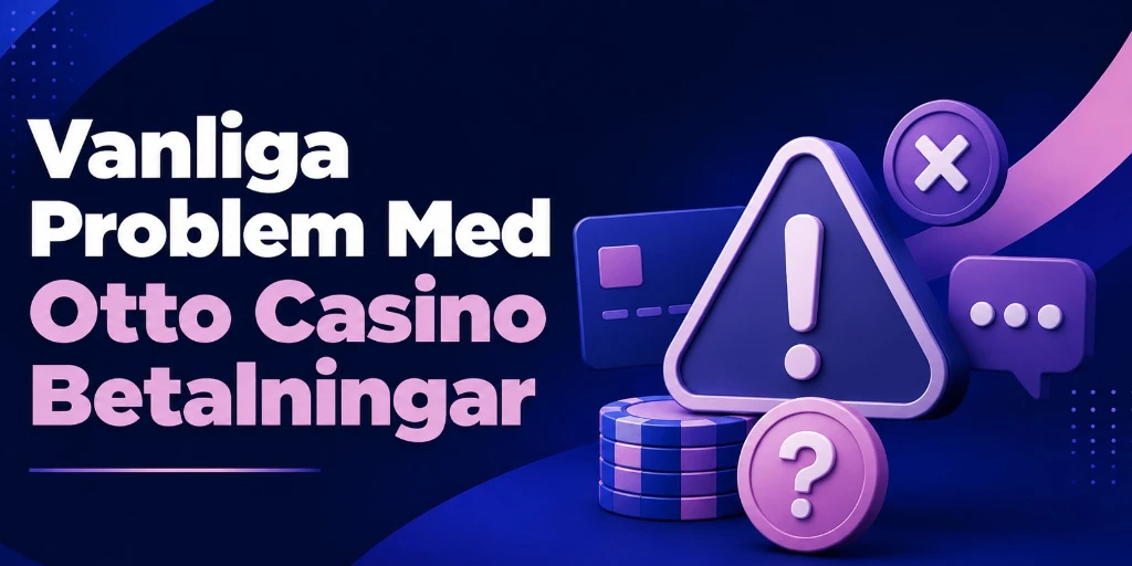 Vanliga Problem Med Otto Casino Betalningar